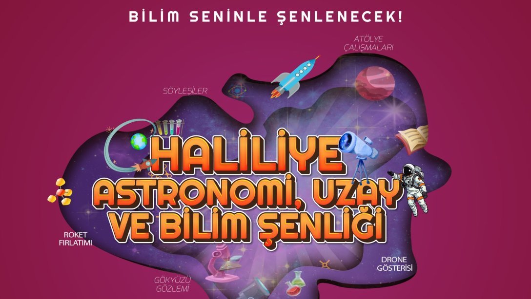 Haliliye Astronomi, Uzay ve Bilim Şenliği Başlıyor!