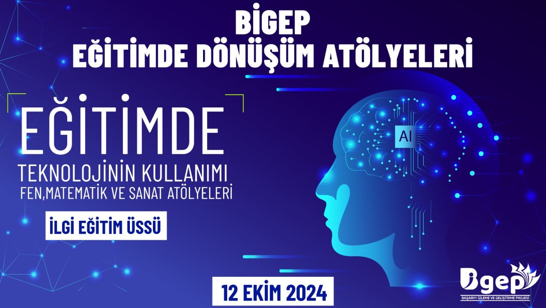 BİGEP Eğitimde Dönüşüm Atölyeleri